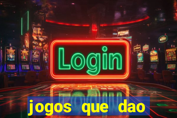 jogos que dao dinheiro ao se cadastrar